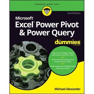 Excel Power Pivot & Power Query for Dummies -- Michael Alexander